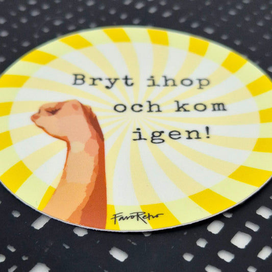 STICKER - BRYT IHOP OCH KOM IGEN! - GUL